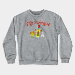 My 3 Amigos Crewneck Sweatshirt